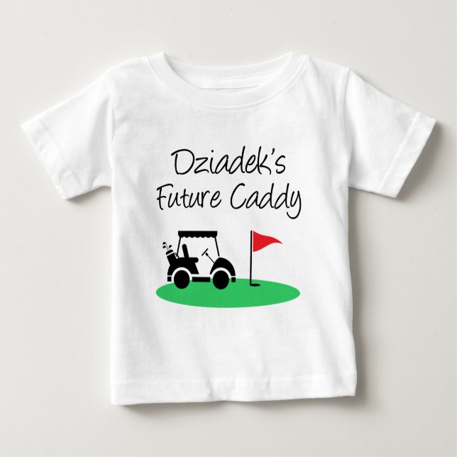 Dziadek's Future Caddy Polish Grandchild Baby T-Shirt (Front)