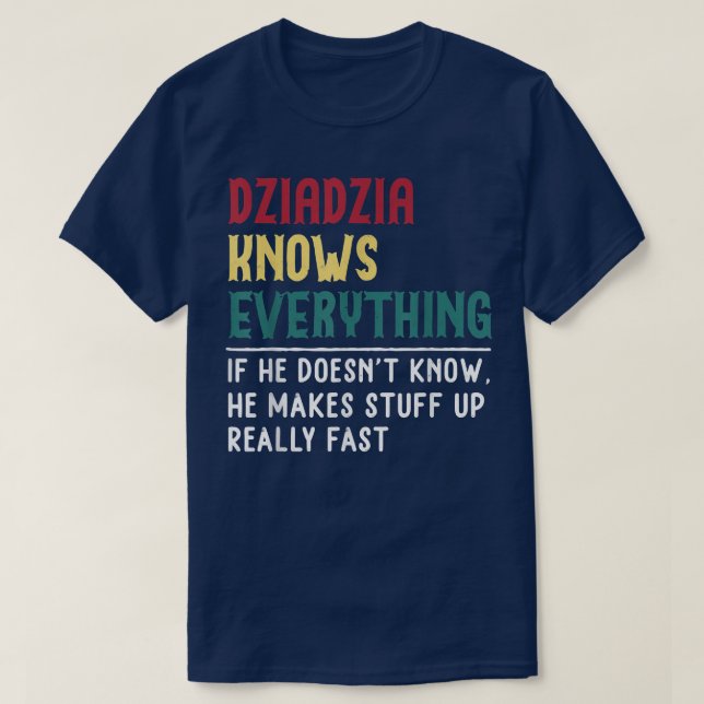 Dziadzia Know Everything Fathers Day for funny Dzi T-Shirt (Design Front)