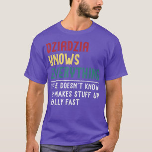Dziadzia Know Everything Fathers Day for funny Dzi T-Shirt