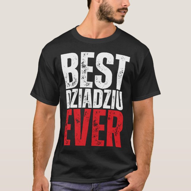 Dziadziu Best Dziadziu Ever Polish Grandpa T-Shirt (Front)