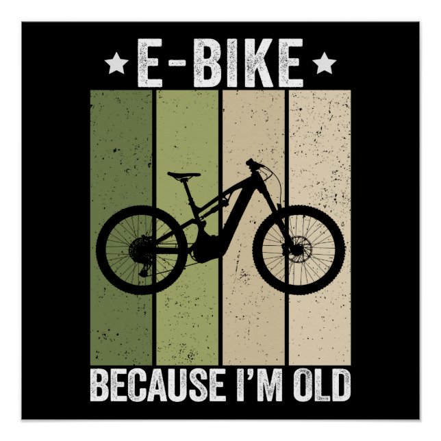 E-Bike Because I'm Old Vintage Retro Poster (Front)