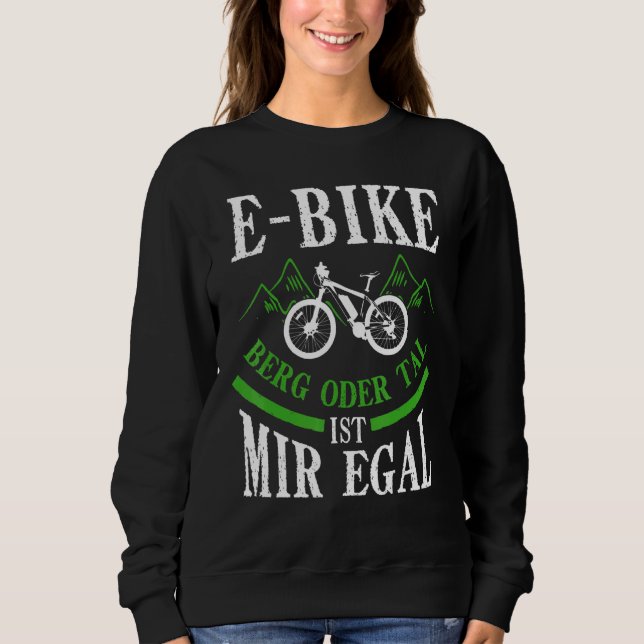 E Bike Bicycle E Bike Electric Bicycle Man Saying Sweatshirt (Front)