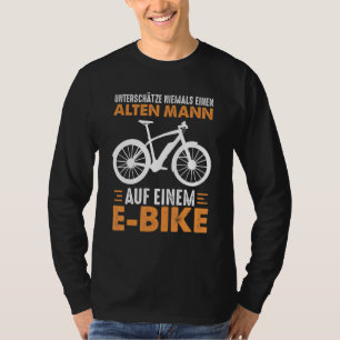 E Bike Bicycle Grandpa Pensioner Old Man Electric T-Shirt