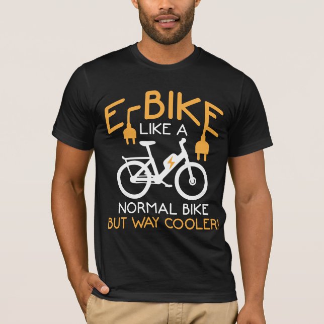 E-Bike Cycling Way Cooler Bike Funny Electric Bike T-Shirt (Front)
