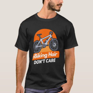 E Bike E Biking Saying Humour E Biker T-Shirt