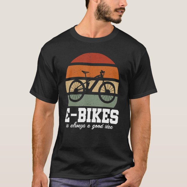 E-Bike Is Always A Good Idea Mountainbike E-Bike R T-Shirt (Front)