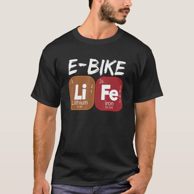 E Bike Life Periodic Table Electric Power Bikes T-Shirt (Front)