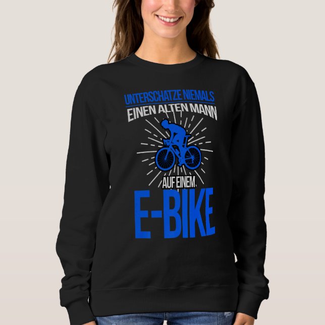 E Bike Men's Saying Electric Bicycle Man Bicycle Sweatshirt (Front)