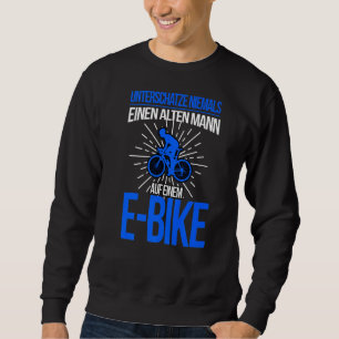 E Bike Men's Saying Electric Bicycle Man Bicycle Sweatshirt