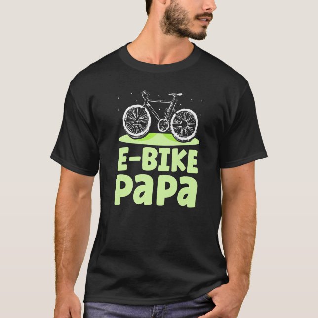 E Bike Papa Cyclist Biking Biker Electric Dad Fath T-Shirt (Front)