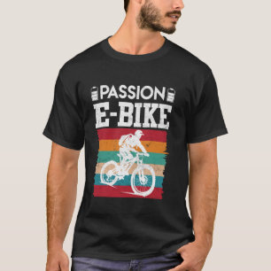 E-Biker PASSION E-BIKE Cycling Funny E-Bike T-Shirt