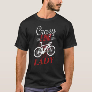 E Biker Shirt Crazy E Bike Lady Love E Biking