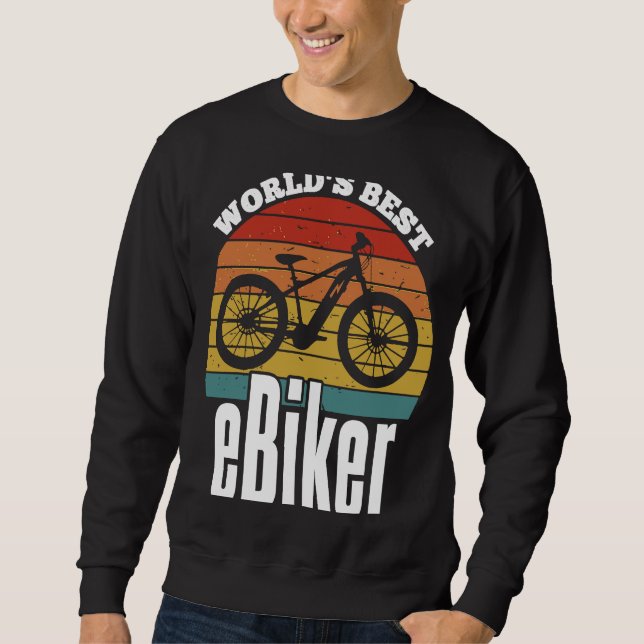 E Biking   Greatest E Biker Appreciation E Bike Sweatshirt (Front)