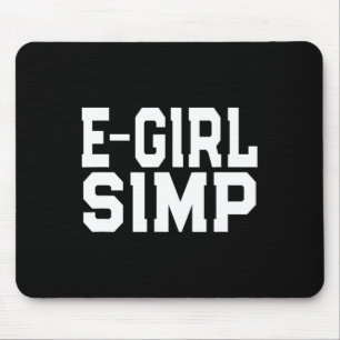 E-girl Simp - Funny Novelty Simp - Simp Halloween Mouse Pad