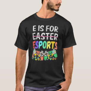 E Is For Esport Easter  Gamer Boy Video Game Contr T-Shirt
