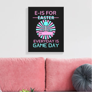 E - IS FOR EVERYDAY IS GAME DAY CANVAS PRINT