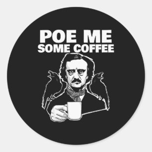 E Me Some Coffee Funny Edgar Allan E Pun  Classic Round Sticker