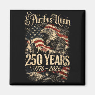 E Pluribus Unum Eagle 1776 to 2026 _ 250 Years Magnet