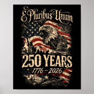 E Pluribus Unum Eagle 1776 To 2026 250 Years Poster