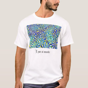 E pur si muove T-Shirt