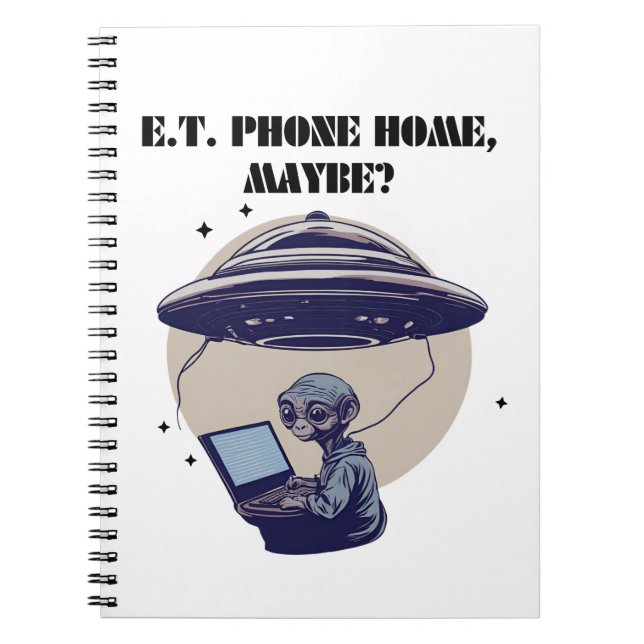 E.T. phone home, maybe? Notebook (Front)