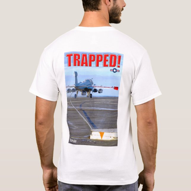 EA-6B PROWLER - TRAPPED! T-Shirt (Back)