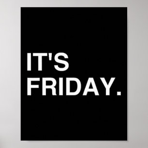Each And Everyday Tees Its Friday Day Of The Week Poster