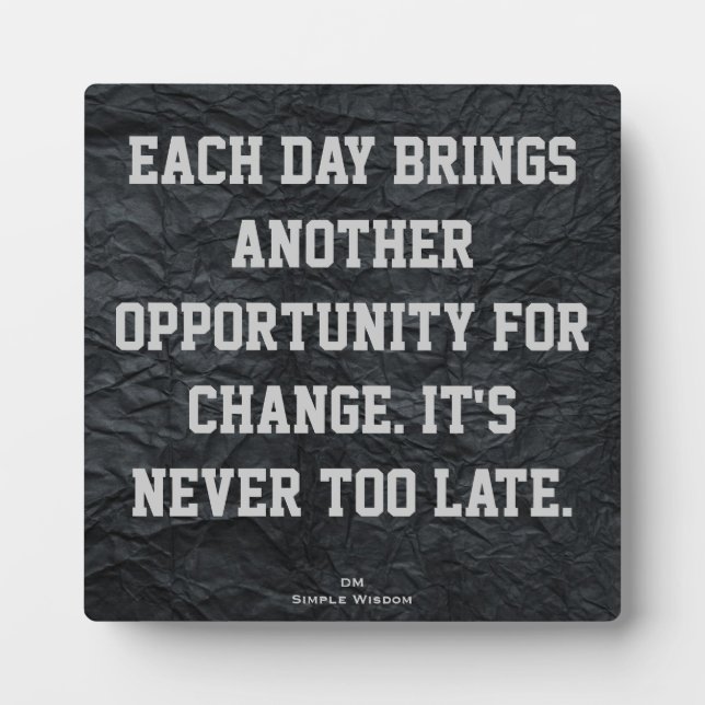 'Each Day Brings Another Opportunity...' Plaque (Front)
