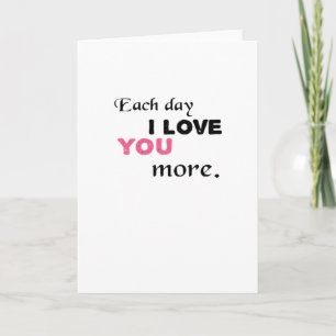 Each Day I Love You More Heartfelt Quote Card