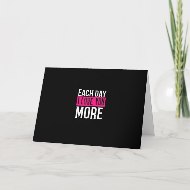 Each Day I Love You More Romantic Quote Design  Card (Front)