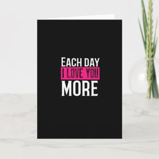 Each Day I Love You More Romantic Quote Design Card