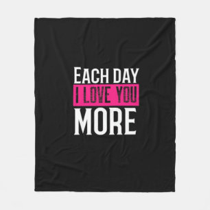Each Day I Love You More Romantic Quote Design  Fleece Blanket