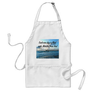 EACH DAY IS A MIRACLE FROM GOD STANDARD APRON
