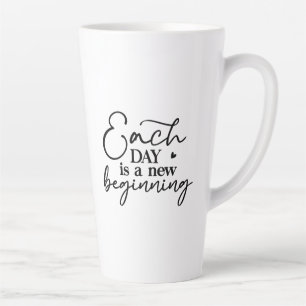Each Day Is A New Beginning Latte Mug