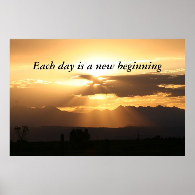 Each day is a new beginning poster (Front)