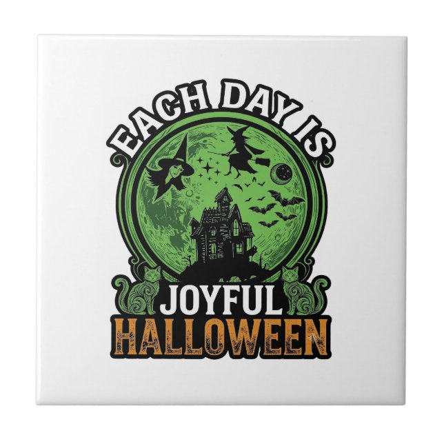 Each Day Joyful Halloween Haunted House Witch Cat  Ceramic Tile (Front)