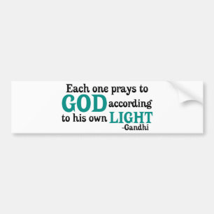 Each One Prays To God According To His Own Light Bumper Sticker
