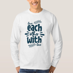 Each Other With Love T-Shirt