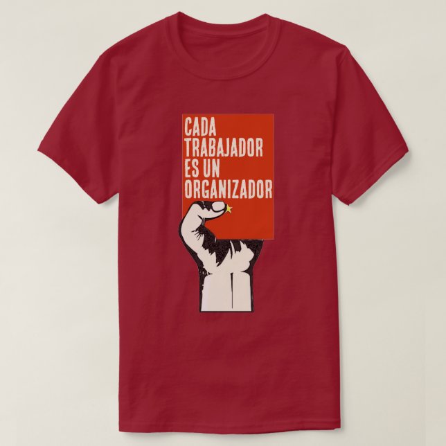 EACH WORKER AN ORGANIZER T-Shirt (Design Front)