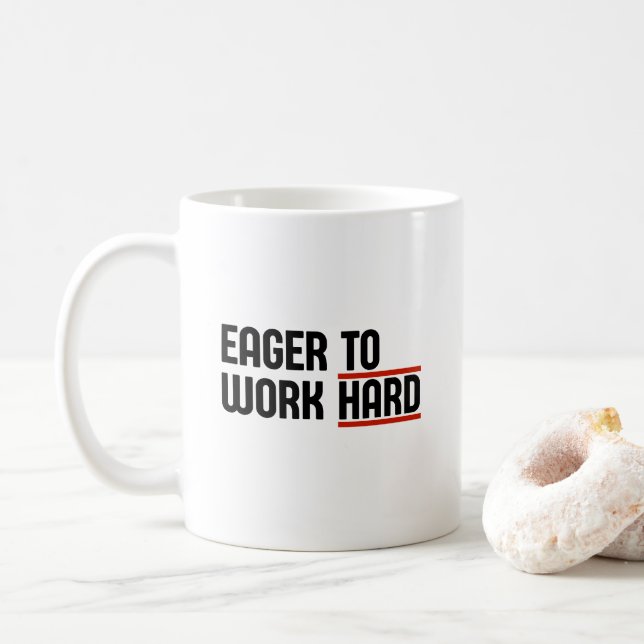 Eager To Work Hard Coffee Mug (With Donut)