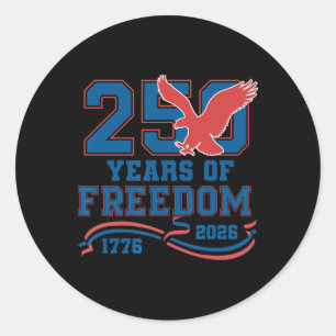 Eagle 250 Years Of Freedom American 1776 2026 250t Classic Round Sticker