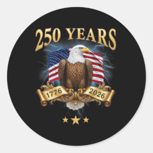 Eagle And Flag 250 Years 1776-2026 250th Birthday Classic Round Sticker