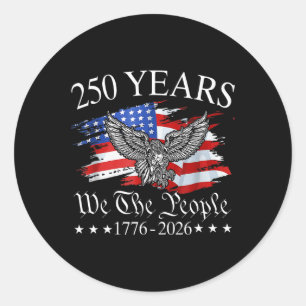 Eagle And Flag 250 Years 1776-2026 250th Birthday Classic Round Sticker