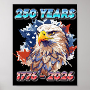 Eagle And Flag 250 Years 1776-2026 250th Birthday Poster
