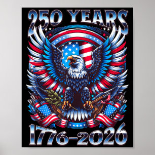 Eagle and flag 250 years 1776-2026 250th birthday poster