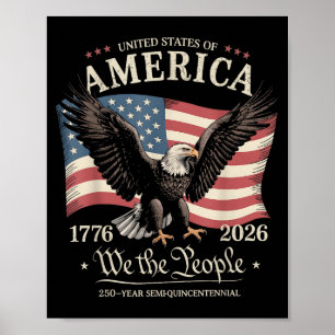 Eagle and flag 250 years the people 1776 250th poster
