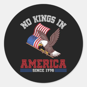 Eagle And Us Flag Independence No Kings In America Classic Round Sticker