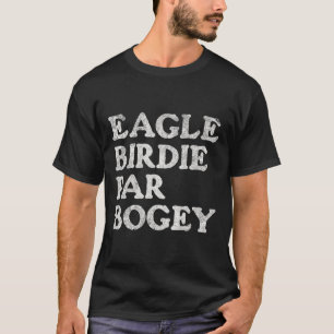 Eagle Birdie Par Bogey Funny Golf T-Shirt
