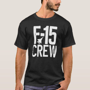 Eagle F 15 Silhouette Jet Fighter Crew And Team Fi T-Shirt