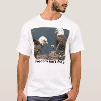 eagle, Freedom isn't free T-Shirt